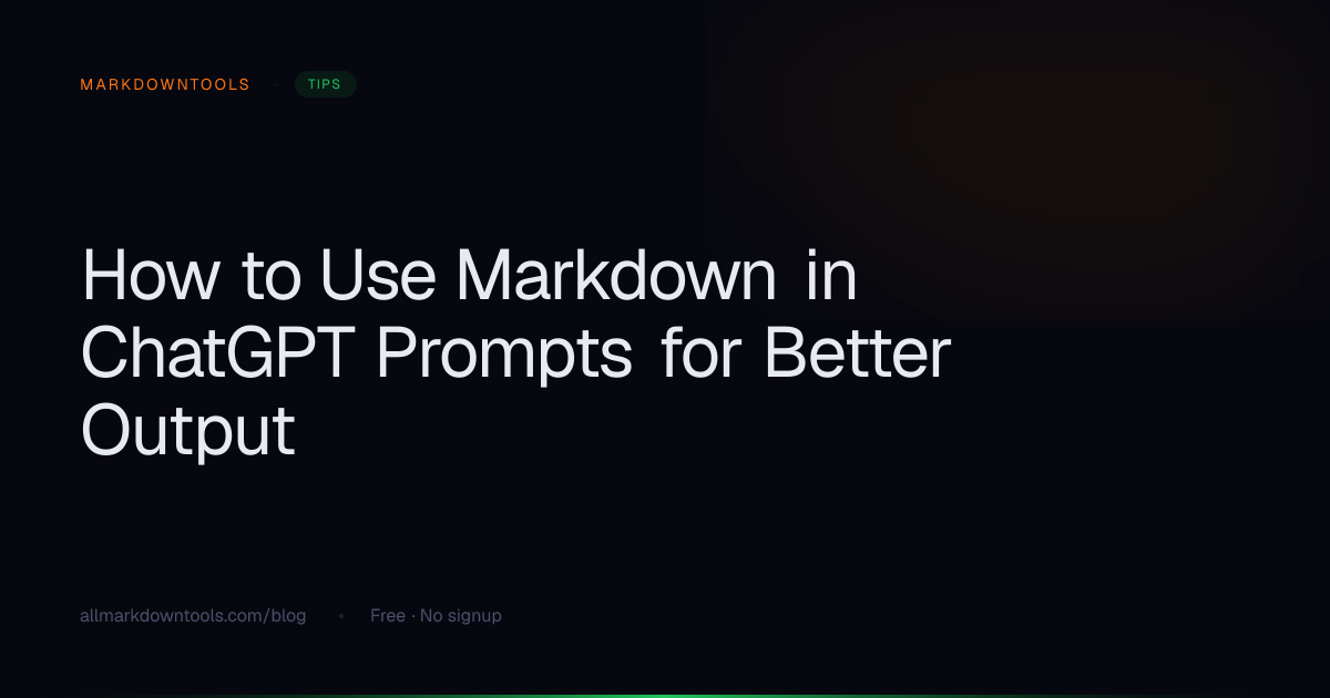 How to Use Markdown in ChatGPT Prompts for Better Output | MarkdownTools